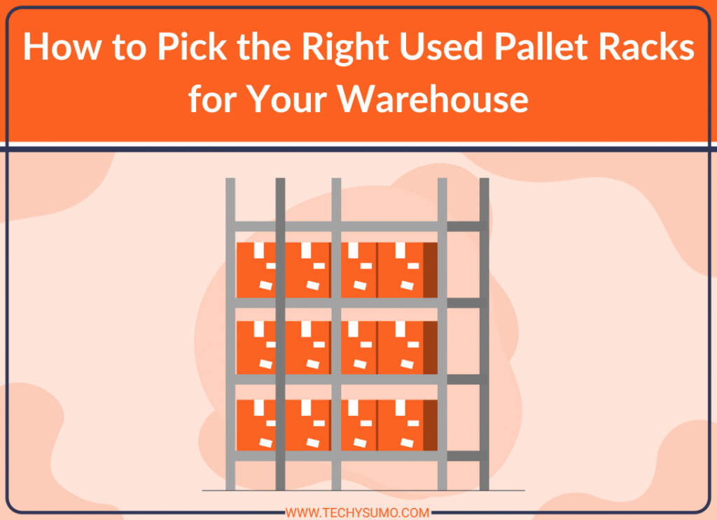 Pick Right Used Pallet Racks for Warehouse
