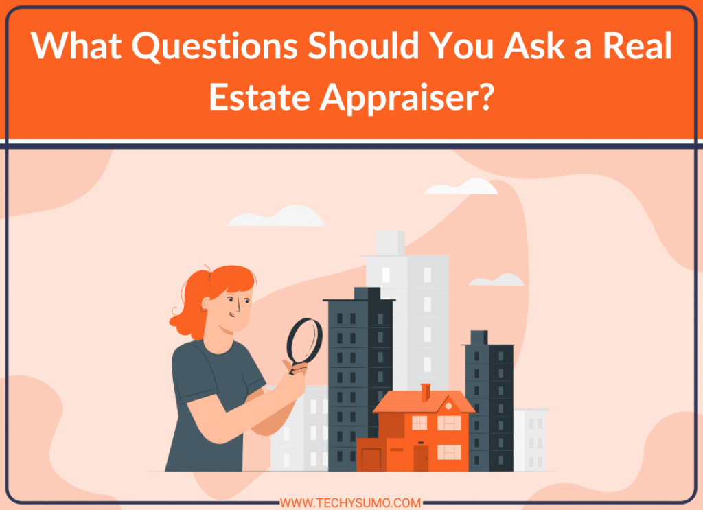 Questions to Ask for Real Estate Appraiser