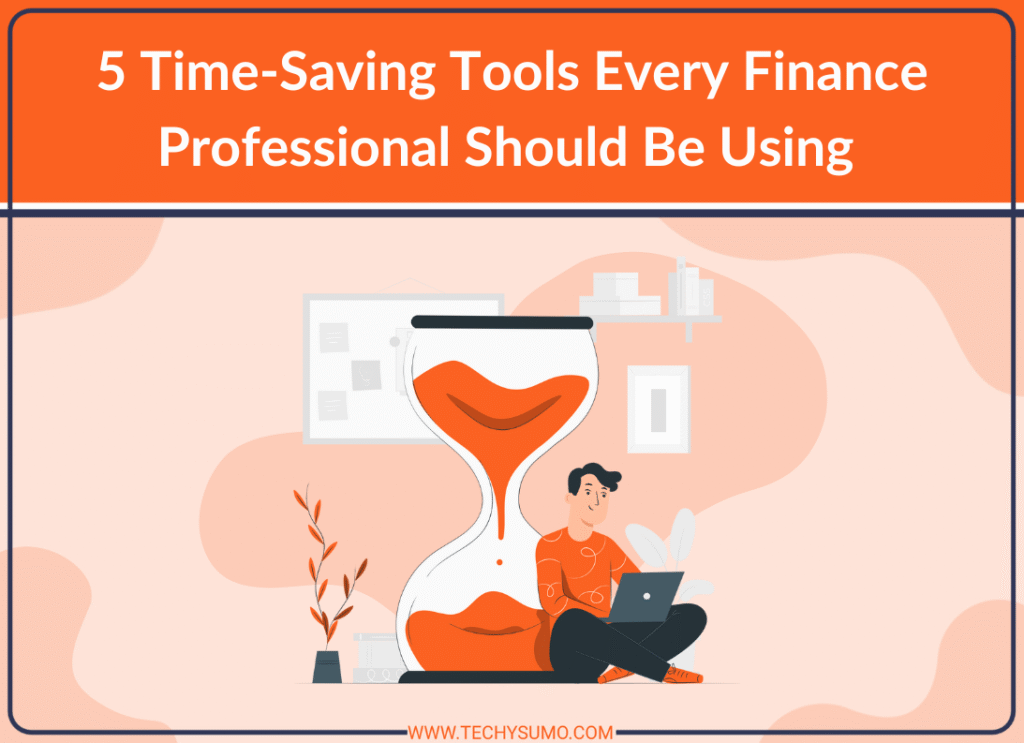 Time-Saving Tools For Finance Professional