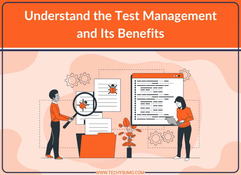 Understand Test Management and Its Benefits