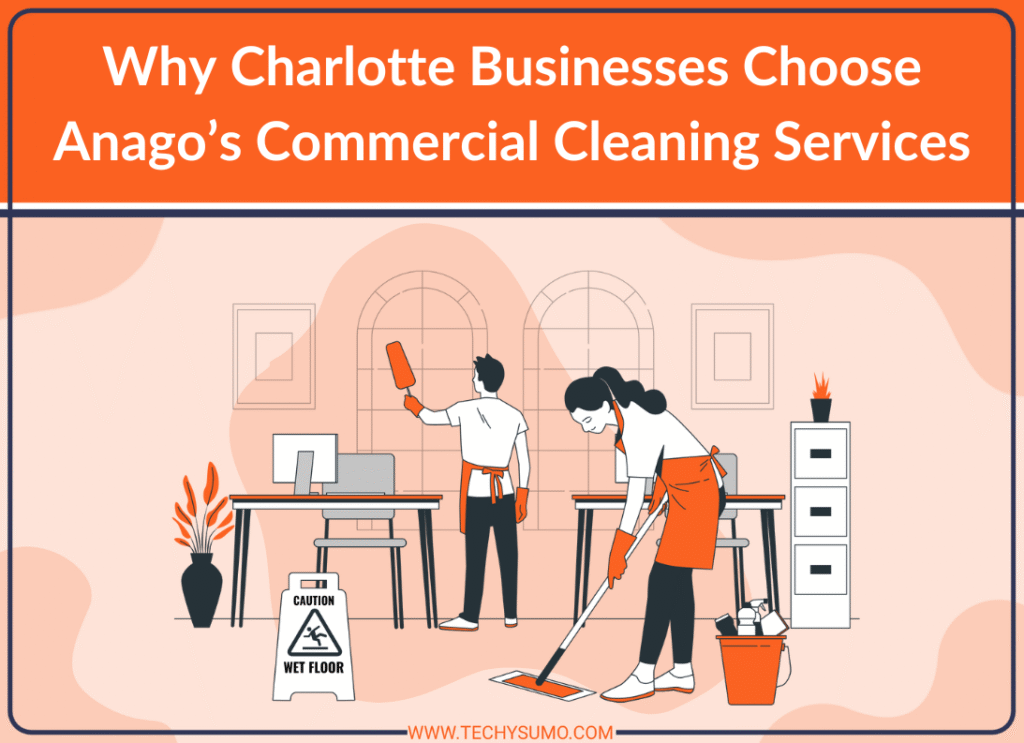 Why Charlotte Businesses Choose Anago’s Commercial Cleaning Services