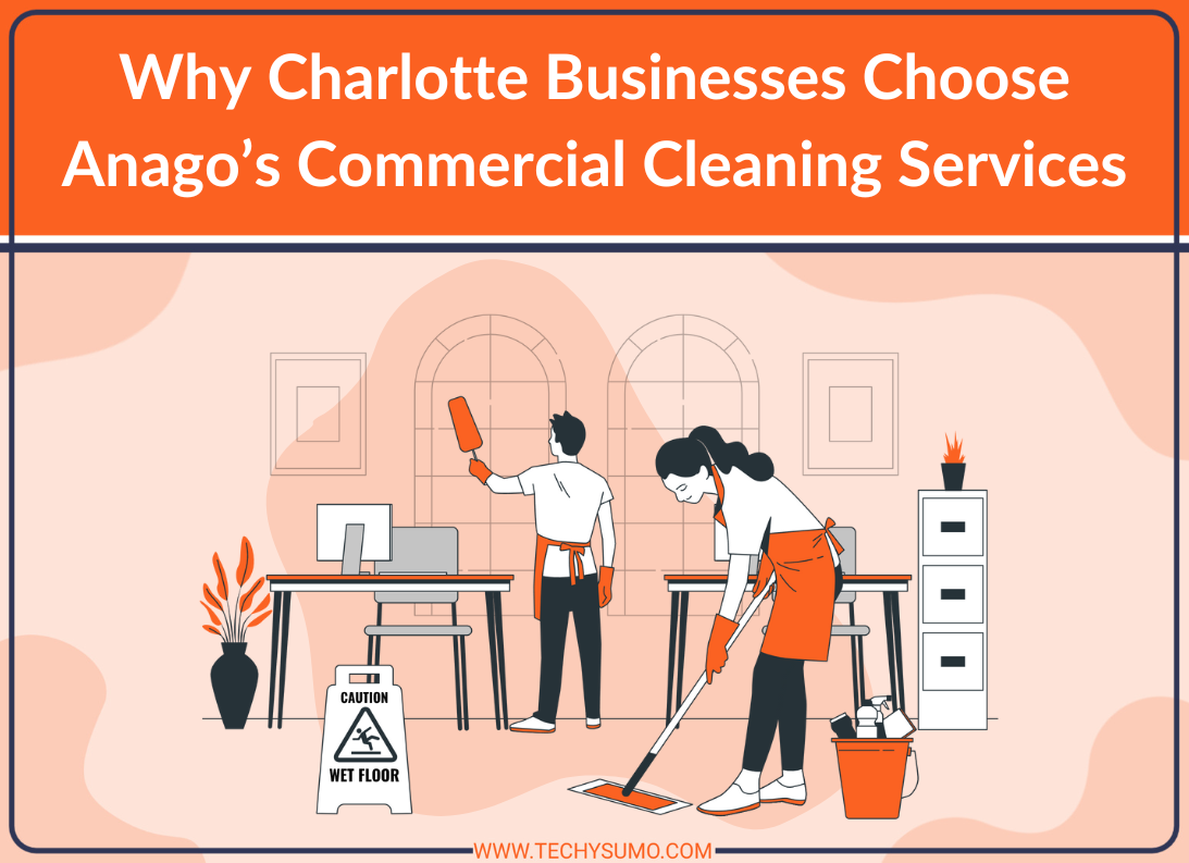 Why Charlotte Businesses Choose Anago’s Commercial Cleaning Services
