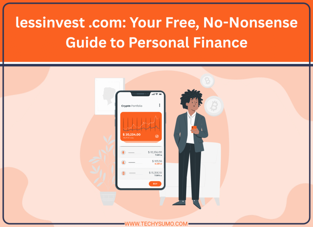 lessinvest .com: Your Free, No-Nonsense Guide to Personal Finance