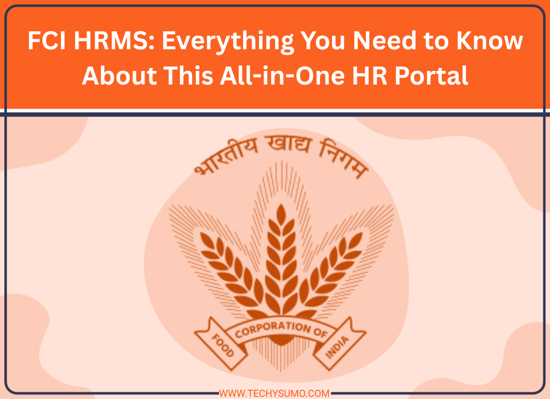 FCI HRMS: Everything You Need to Know About This All-in-One HR Portal