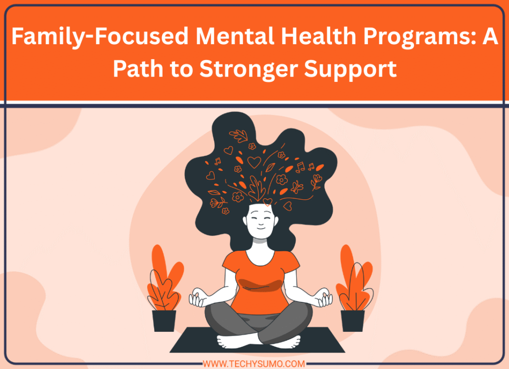 Family-Focused Mental Health Programs