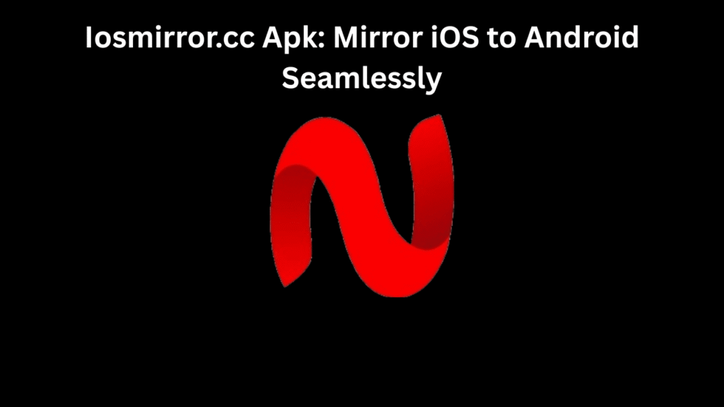 Iosmirror.cc Apk Mirror iOS to Android Seamlessly