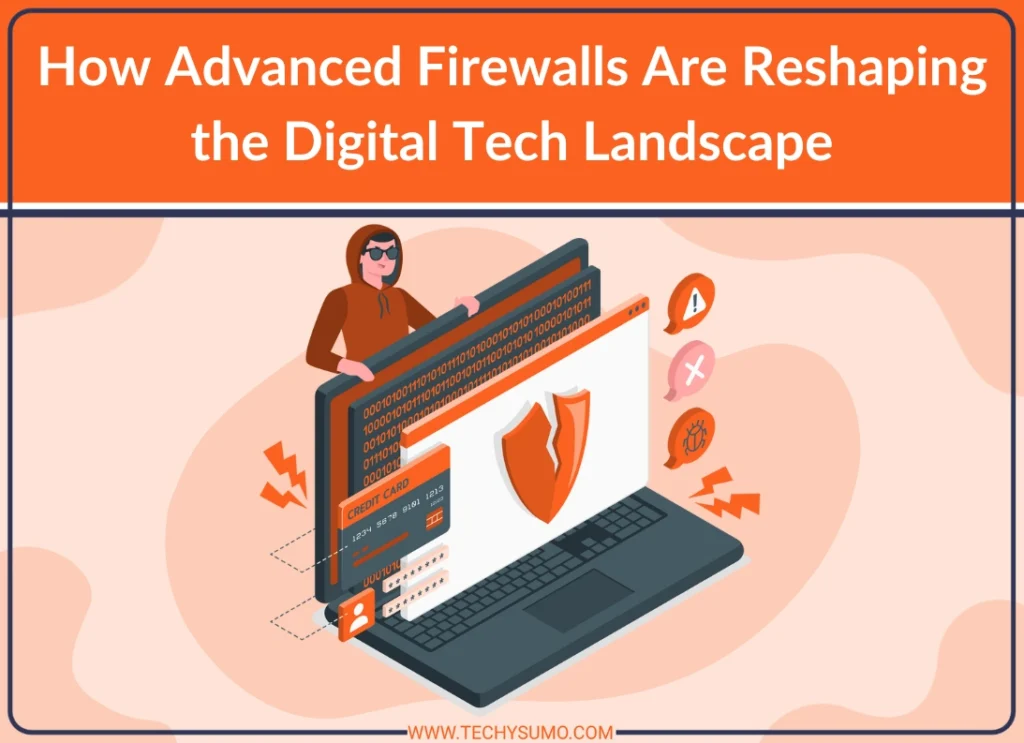 Advanced Firewalls Are Reshaping the Digital Tech