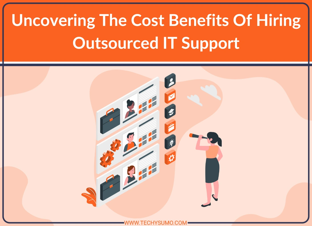 Benefits Of Hiring Outsourced IT Support
