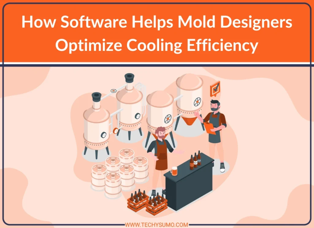How Software Helps Mold Designers Optimize Cooling Efficiency