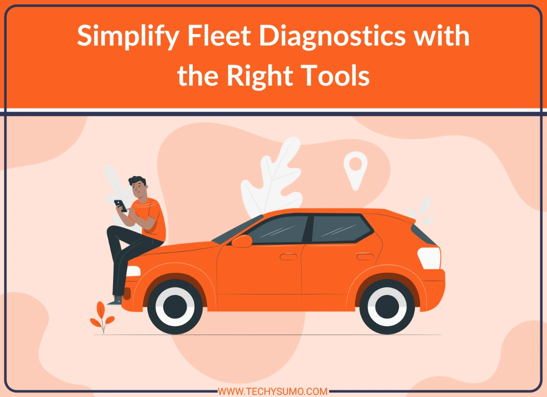 Simplify Fleet Diagnostics with the Right Tools