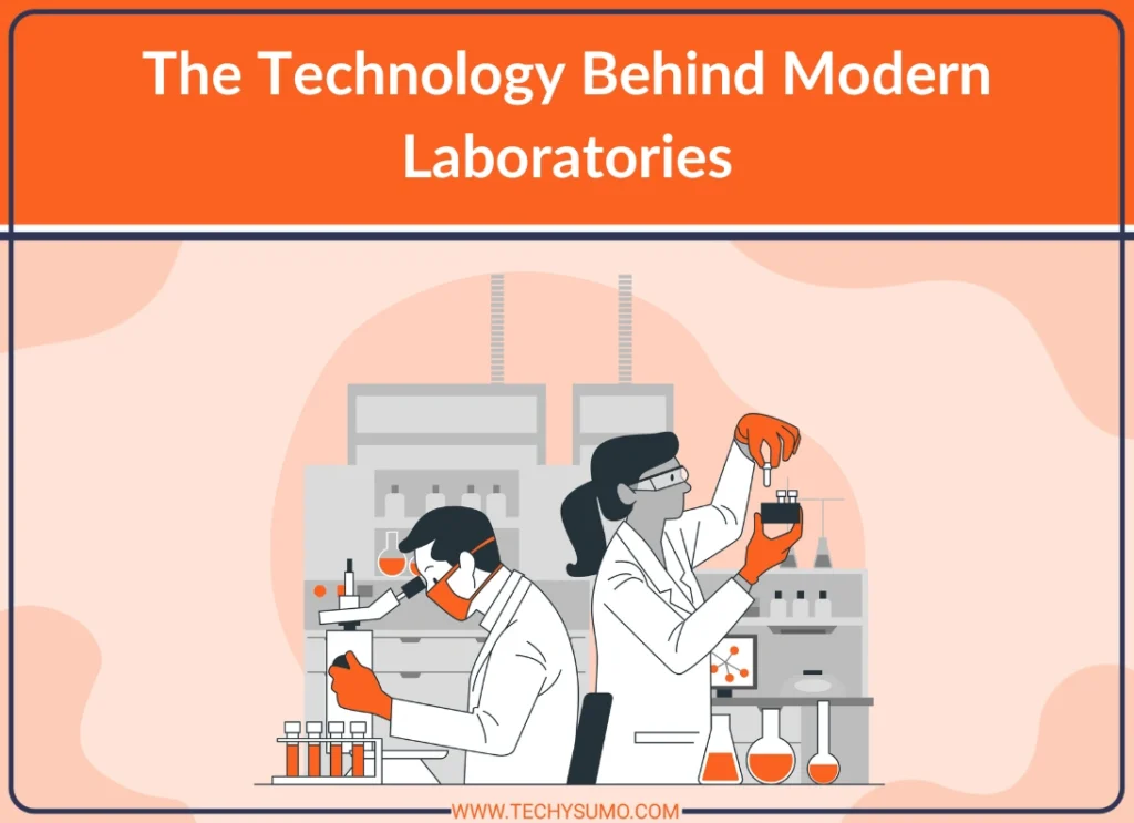 The Technology Behind Modern Laboratories
