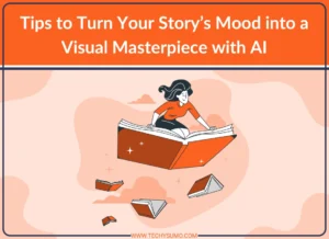 Turn Your Story’s Mood into a Visual Masterpiece