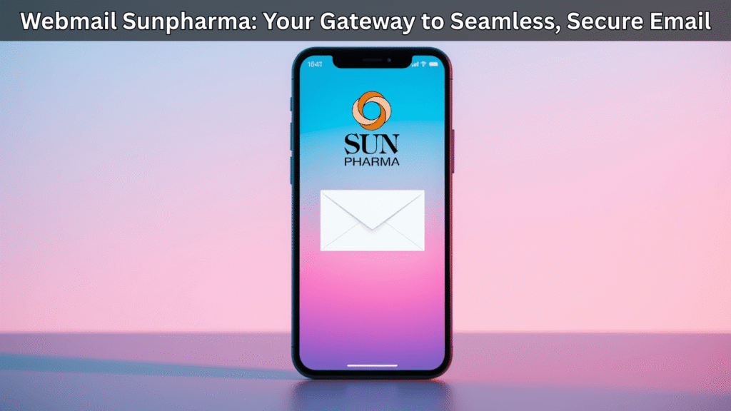Webmail Sunpharma Your Gateway to Seamless, Secure Email