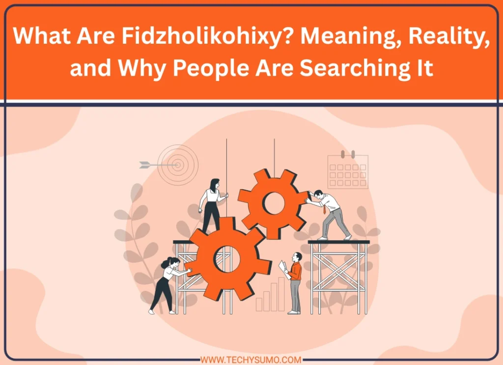 What is Fidzholikohixy