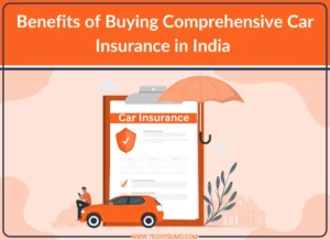 Benefits of Buying Comprehensive Car Insurance in India