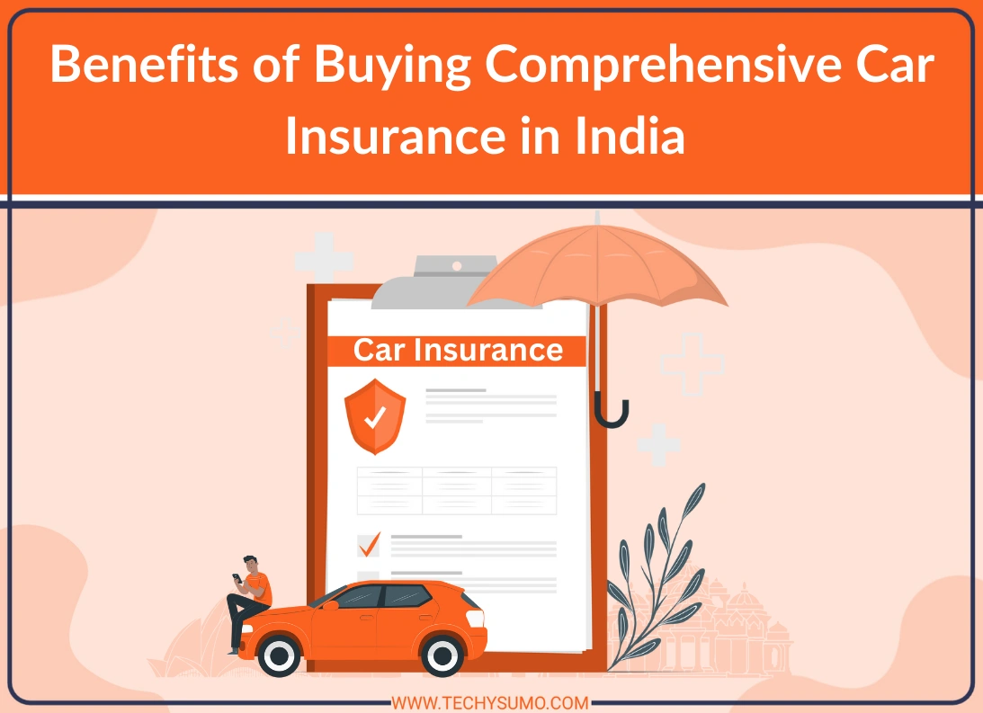 Benefits of Buying Comprehensive Car Insurance in India