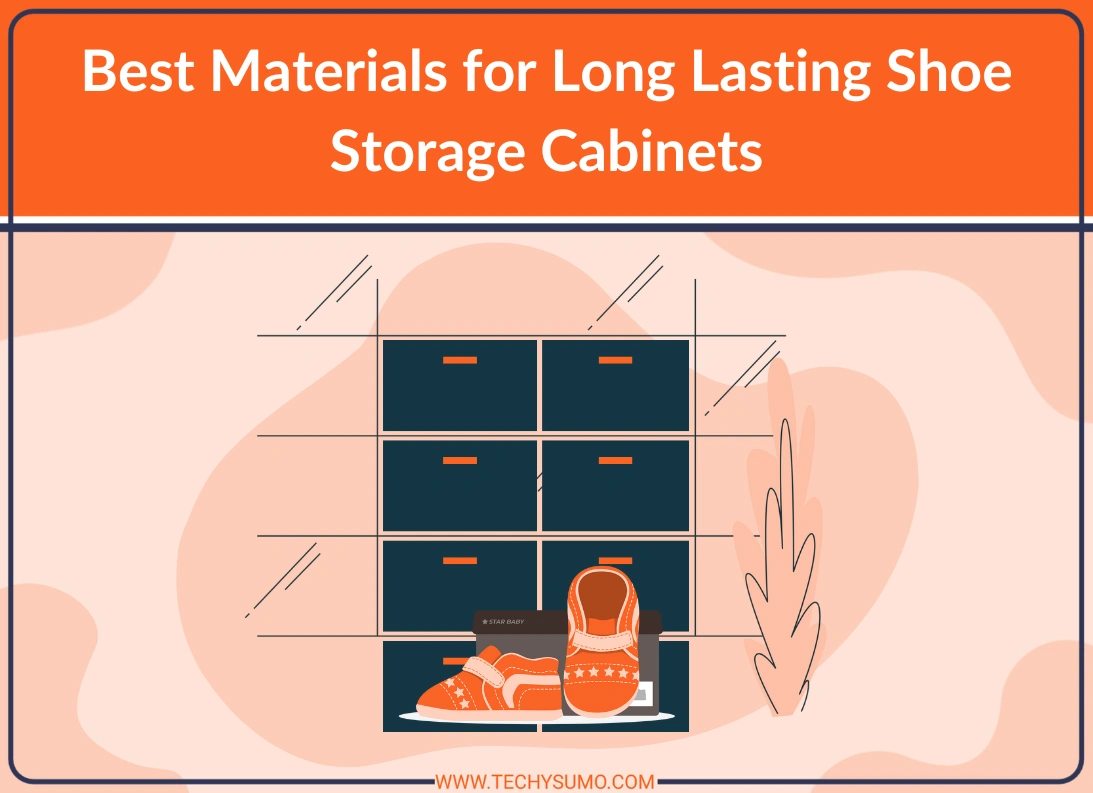 Best Materials for Long Lasting Shoe Storage Cabinets