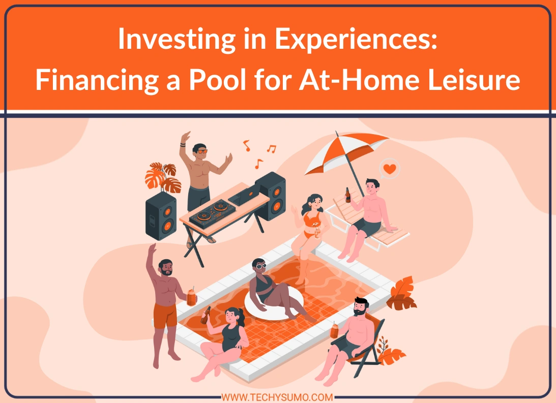 Financing a Pool for At-Home Leisure