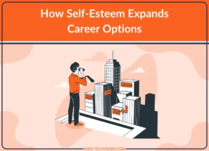 How Self-Esteem Expands Career Options