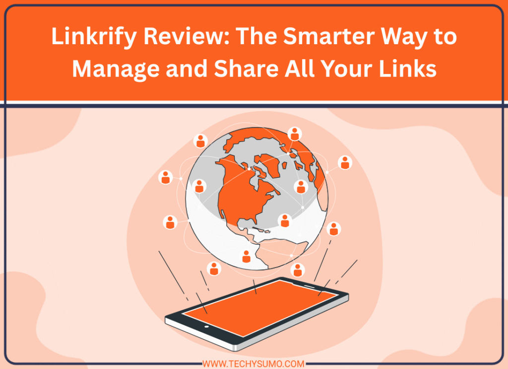 Linkrify Review: The Smarter Way to Manage and Share All Your Links