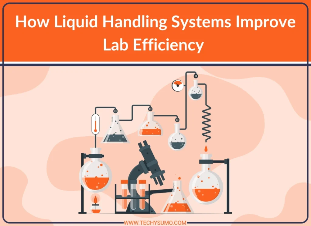 Liquid Handling Systems Improve Lab Efficiency 