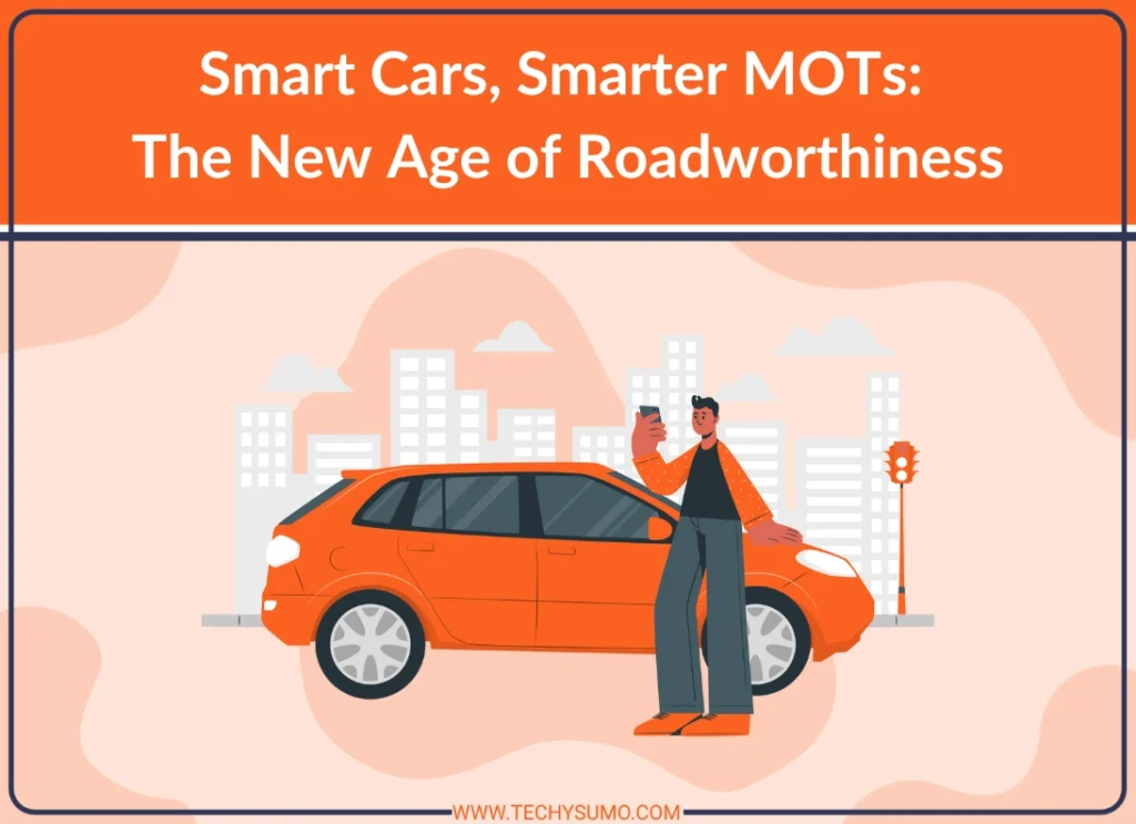 Smart Cars, Smarter MOTs