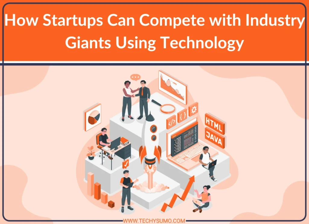 Startups Can Compete with Industry Giants