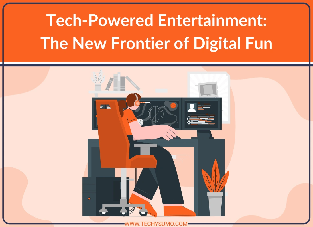 Tech-Powered Entertainment