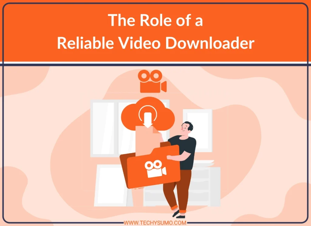 The Role of a Reliable Video Downloader