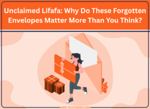 Unclaimed Lifafa: Why Do These Forgotten Envelopes Matter More Than You Think?