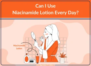 Can I Use Niacinamide Lotion Every Day