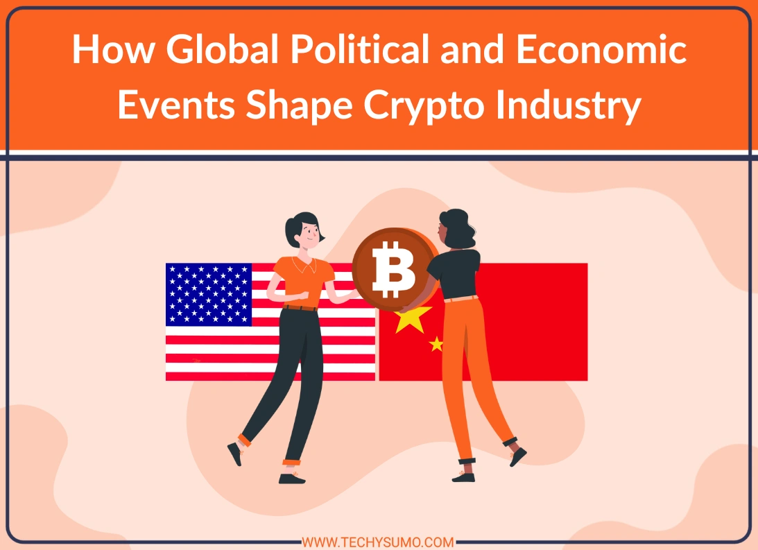 How Global Political Events Shape Crypto Industry