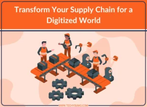 Transform Your Supply Chain for a Digitized World
