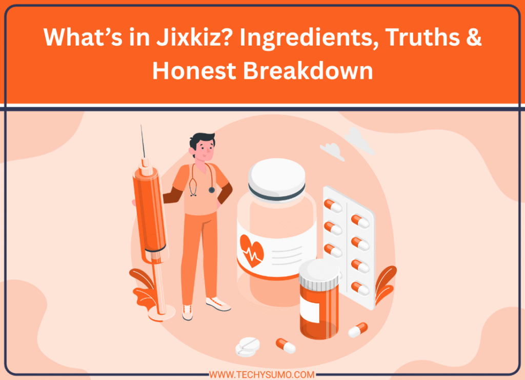 What’s in Jixkiz