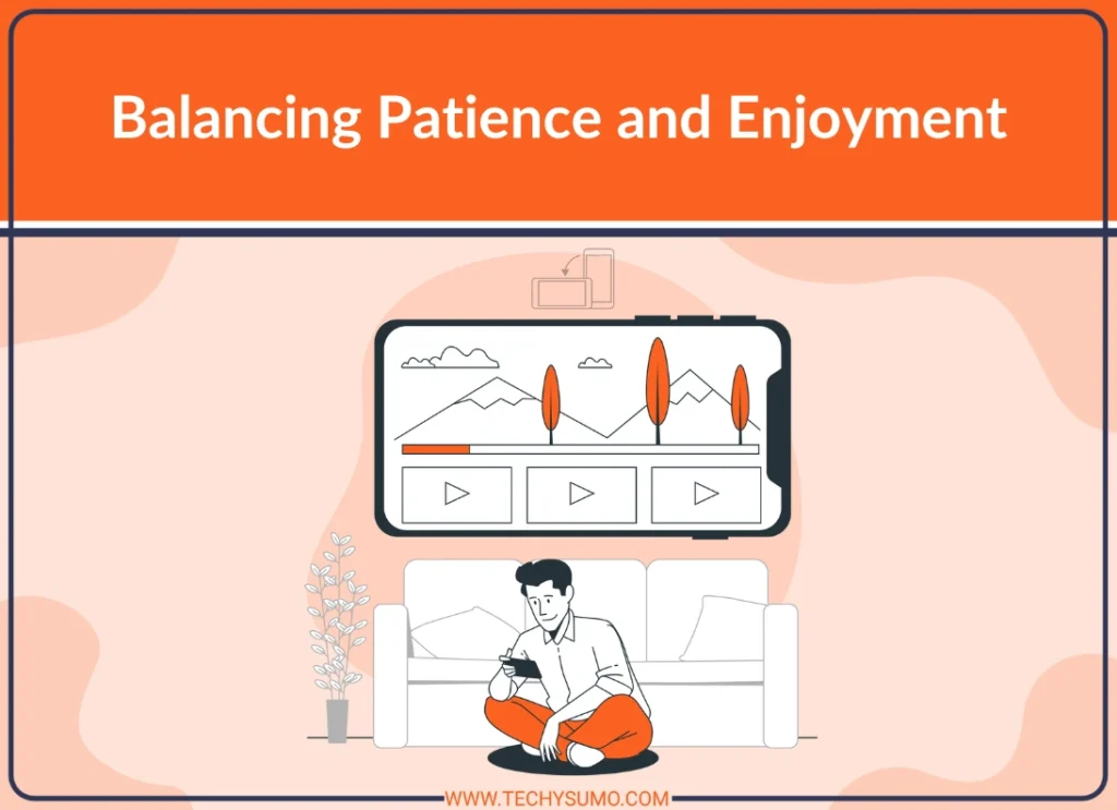 Balancing Patience and Enjoyment
