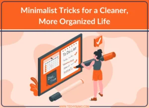 Minimalist Tricks for a Cleaner
