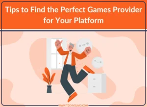 Tips to Find the Perfect Games Provider