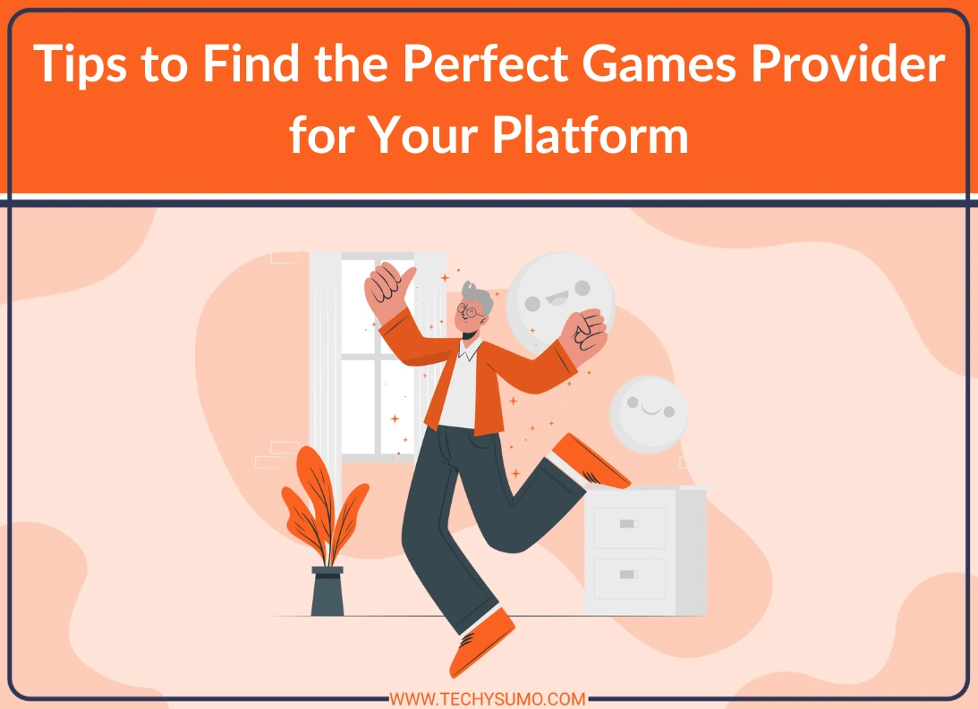 Tips to Find the Perfect Games Provider