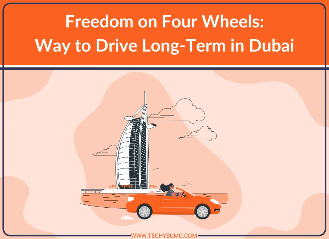Way to Drive Long-Term in Dubai