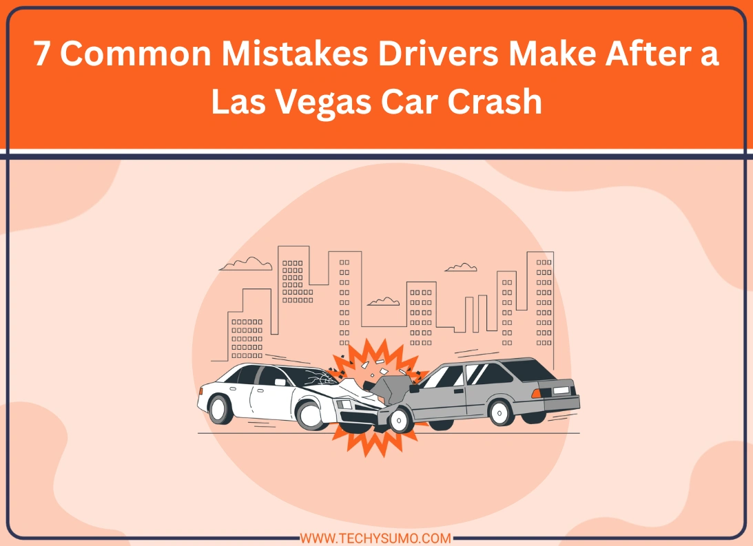 7 Common Mistakes Drivers Make After a Las Vegas Car Crash