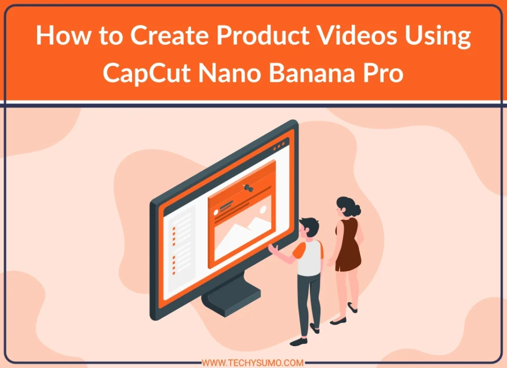 Create Product Videos Using CapCut Nano Banana Pro