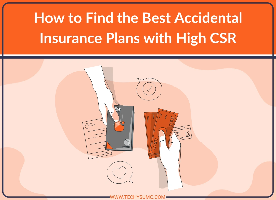 Find Best Accidental Insurance Plans with CSR