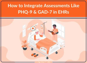 Integrate Assessments Like PHQ-9 in EHRs