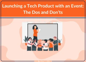 Launching a Tech Product with an Event