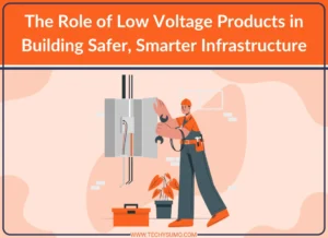 Role of Low Voltage Products