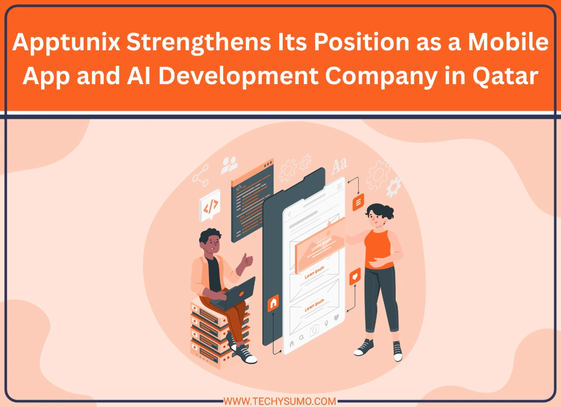 Apptunix Strengthens Its Position as a Leading Mobile App and AI Development Company in Qatar