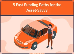 fast Funding Paths for the Asset-Savvy