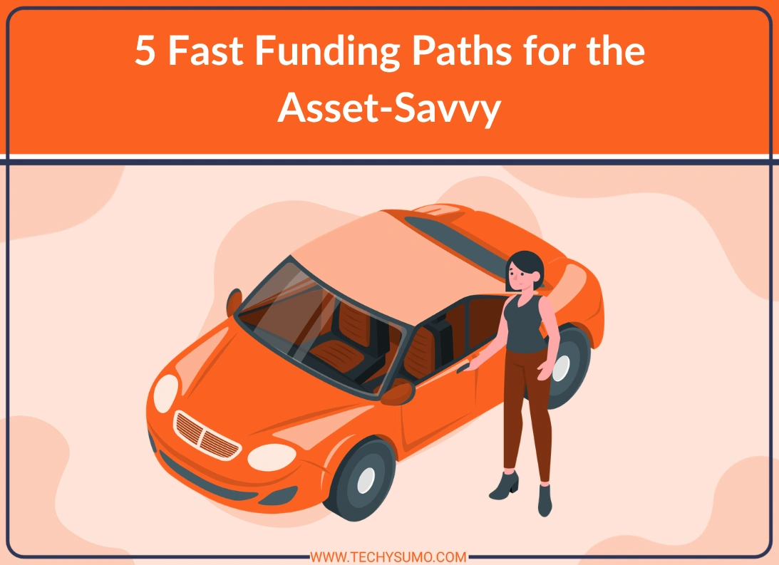 fast Funding Paths for the Asset-Savvy