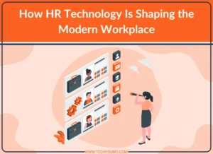 HR Technology Is Shaping Modern Workplace