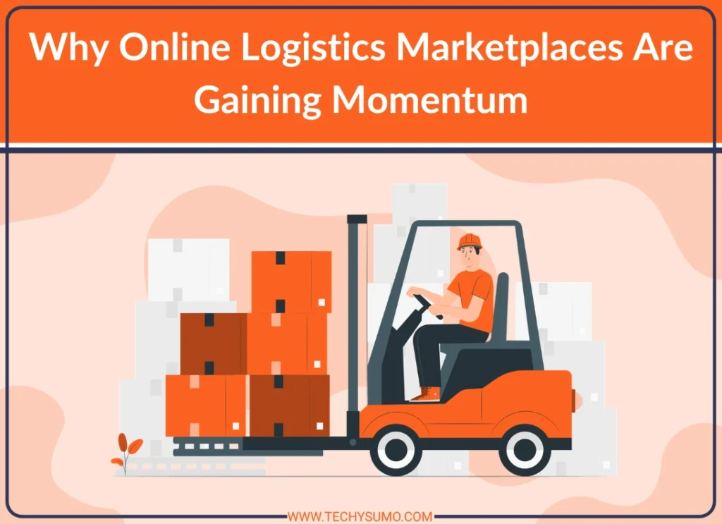 Online Logistics Marketplaces Are Gaining Momentum